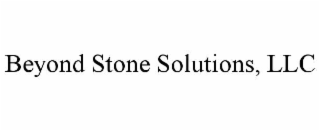 BEYOND STONE SOLUTIONS, LLC