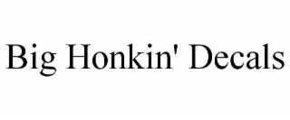 BIG HONKIN' DECALS