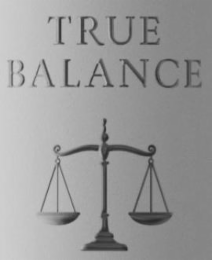 TRUE BALANCE