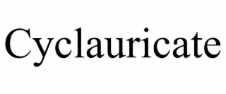 CYCLAURICATE