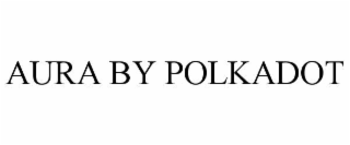 AURA BY POLKADOT
