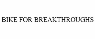 BIKE FOR BREAKTHROUGHS