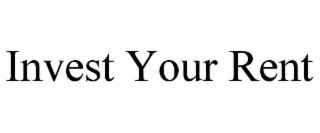 INVEST YOUR RENT