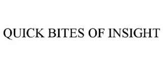QUICK BITES OF INSIGHT