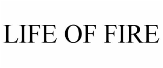 LIFE OF FIRE