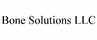 BONE SOLUTIONS LLC