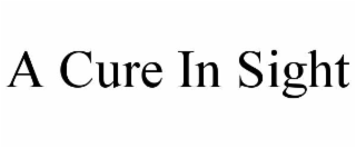 A CURE IN SIGHT