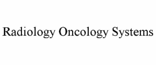 RADIOLOGY ONCOLOGY SYSTEMS