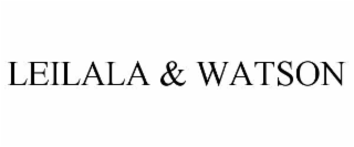LEILALA & WATSON