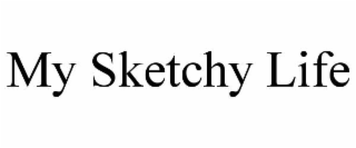MY SKETCHY LIFE