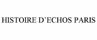HISTOIRE DâECHOS PARIS