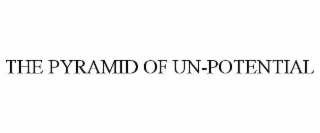 THE PYRAMID OF UN-POTENTIAL