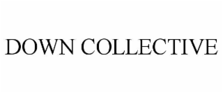 DOWN COLLECTIVE