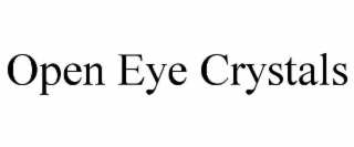 OPEN EYE CRYSTALS
