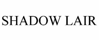 SHADOW LAIR