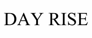 DAY RISE
