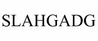 SLAHGADG