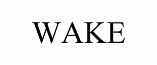 WAKE