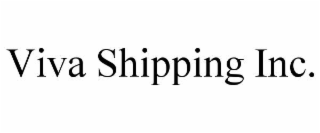 VIVA SHIPPING INC.