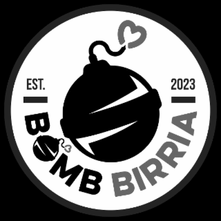 EST. 2023 BOMB BIRRIA