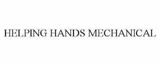 HELPING HANDS MECHANICAL