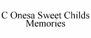 C ONESA SWEET CHILDS MEMORIES