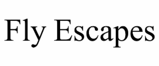FLY ESCAPES