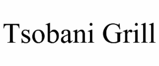 TSOBANI GRILL