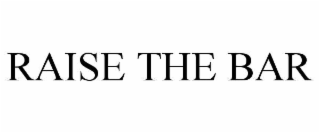 RAISE THE BAR