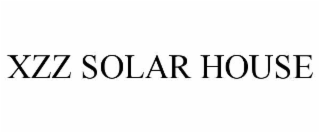 XZZ SOLAR HOUSE