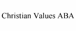 CHRISTIAN VALUES ABA