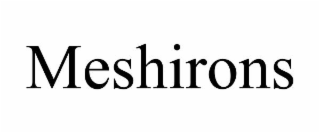 MESHIRONS