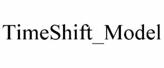TIMESHIFT_MODEL