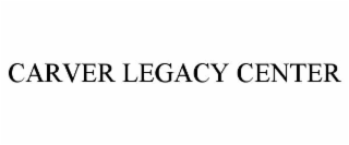 CARVER LEGACY CENTER