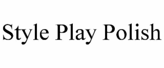 STYLE PLAY POLISH