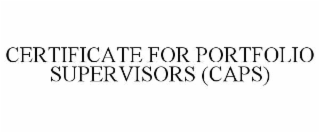 CERTIFICATE FOR PORTFOLIO SUPERVISORS (CAPS)