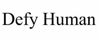DEFY HUMAN