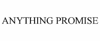 ANYTHING PROMISE