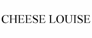 CHEESE LOUISE