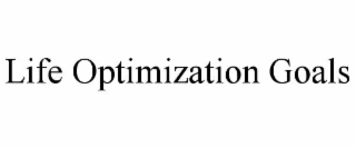 LIFE OPTIMIZATION GOALS