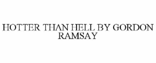 HOTTER THAN HELL BY GORDON RAMSAY