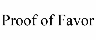 PROOF OF FAVOR