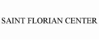 SAINT FLORIAN CENTER