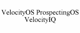 VELOCITYOS PROSPECTINGOS VELOCITYIQ