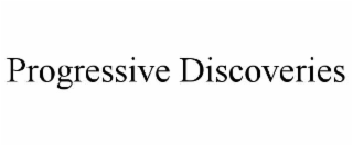 PROGRESSIVE DISCOVERIES