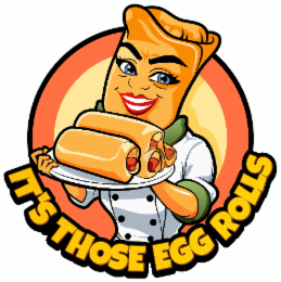 IT'S THOSE EGG ROLLS