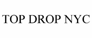 TOP DROP NYC