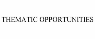 THEMATIC OPPORTUNITIES