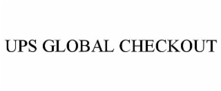 UPS GLOBAL CHECKOUT