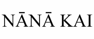 NÄNÄ KAI